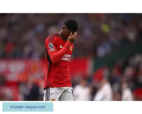 拉什福德职业生涯高光时刻持续保持，状态回暖备受关注