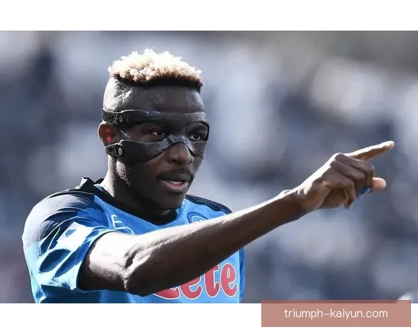 奥斯梅恩表现稳健，继续为那不勒斯争夺冠军贡献力量