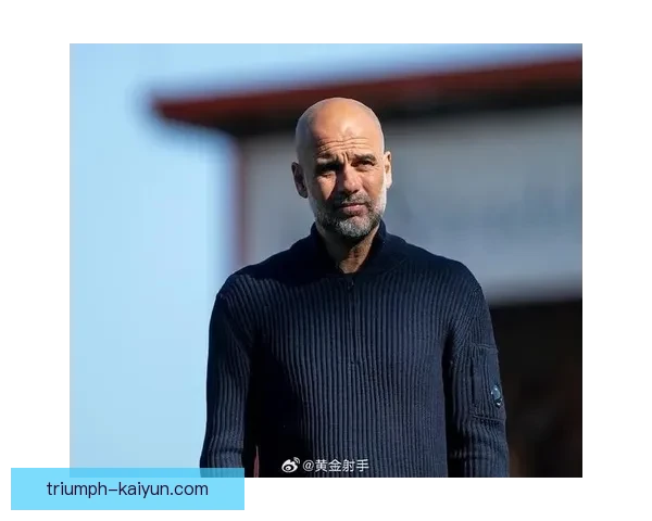 瓜迪奥拉进攻效率持续提升，曼城在英超逐渐展现竞争力